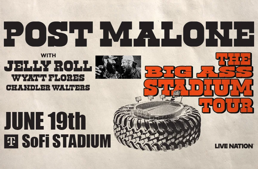Post Malone with Jelly Roll, Wyatt Flores & Chandler Walters The Big Ass Stadium Tour, June 19, 2025  $30.00-Event Starts. 7:30 PM