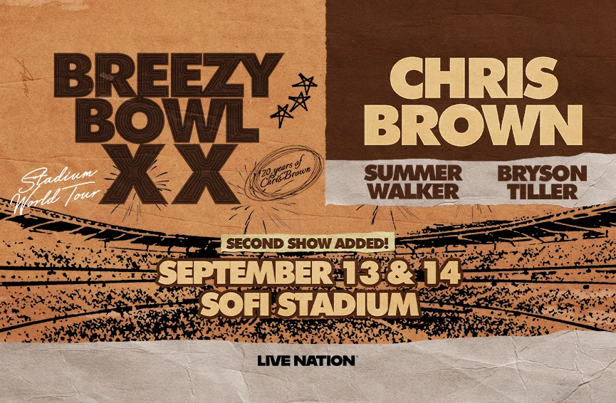 Chris Brown Breezy Bowl with Summer Walker and Bryson Tiller Sat. Sep 13 & Sun. Sep 14 , 7:00pm $35.00 @ Sofi Stadium